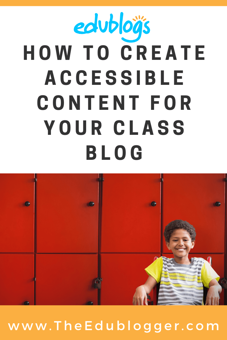 Creating accessible web content is extremely important! Here are 7 tips educators and other bloggers can use to make sure their blog is accessible to all.
